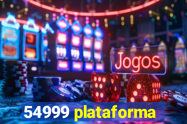 54999 plataforma